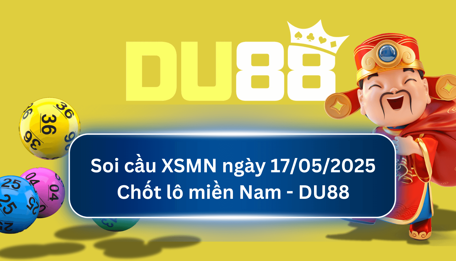 DU88 Soi cầu XSMN ngày 17/05/2025 - Chốt lô miền Nam - DU88