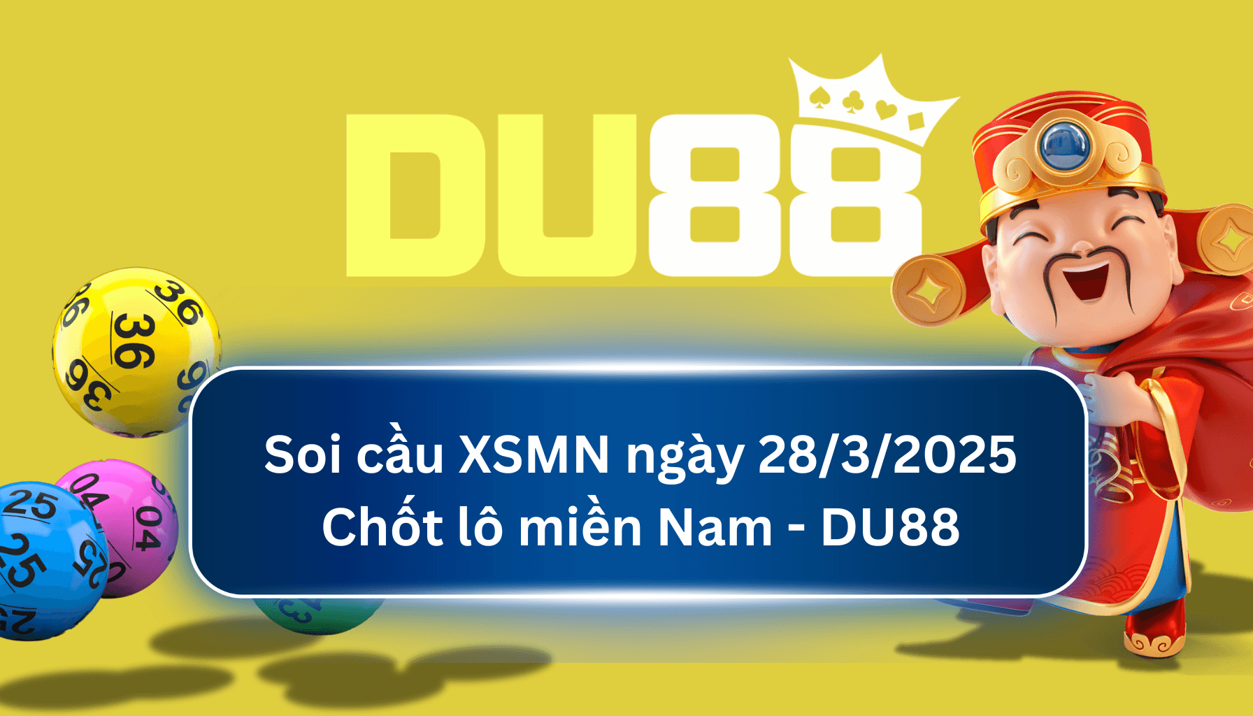 DU88 Soi cầu XSMN ngày 28/03/2025 - Chốt lô miền Nam - DU88