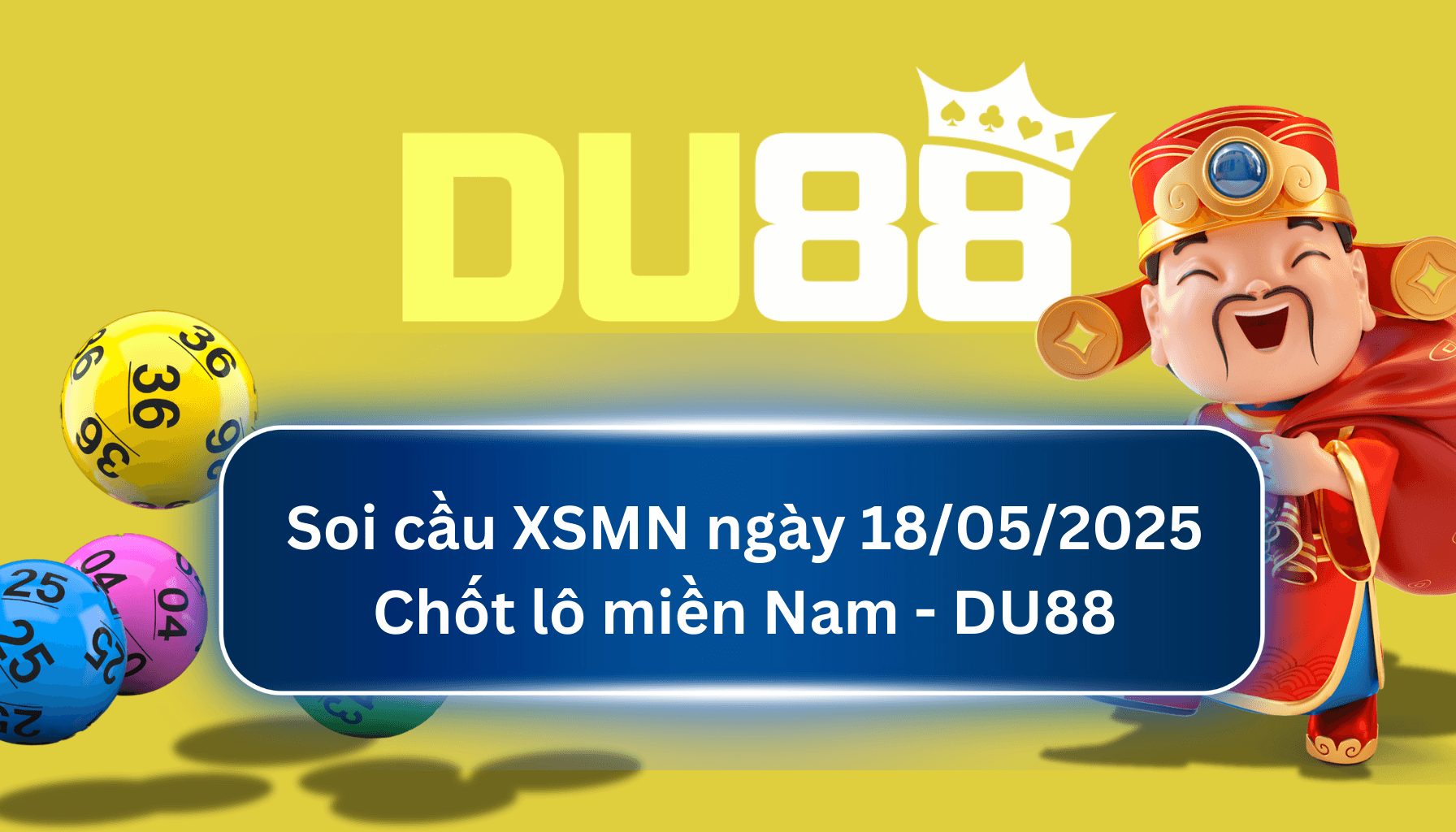 DU88 Soi cầu XSMN ngày 18/05/2025 - Chốt lô miền Nam - DU88
